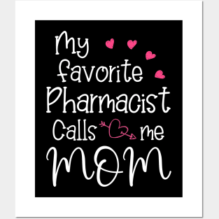 My favorite Pharmacist calls me mom, Posters and Art